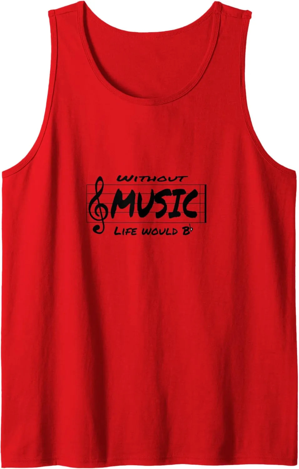 Without Music Life Would Bb - Funny Music T-Shirt Tank Top